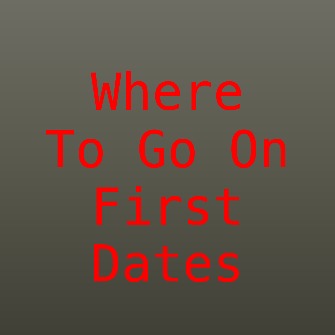 First Date Ideas