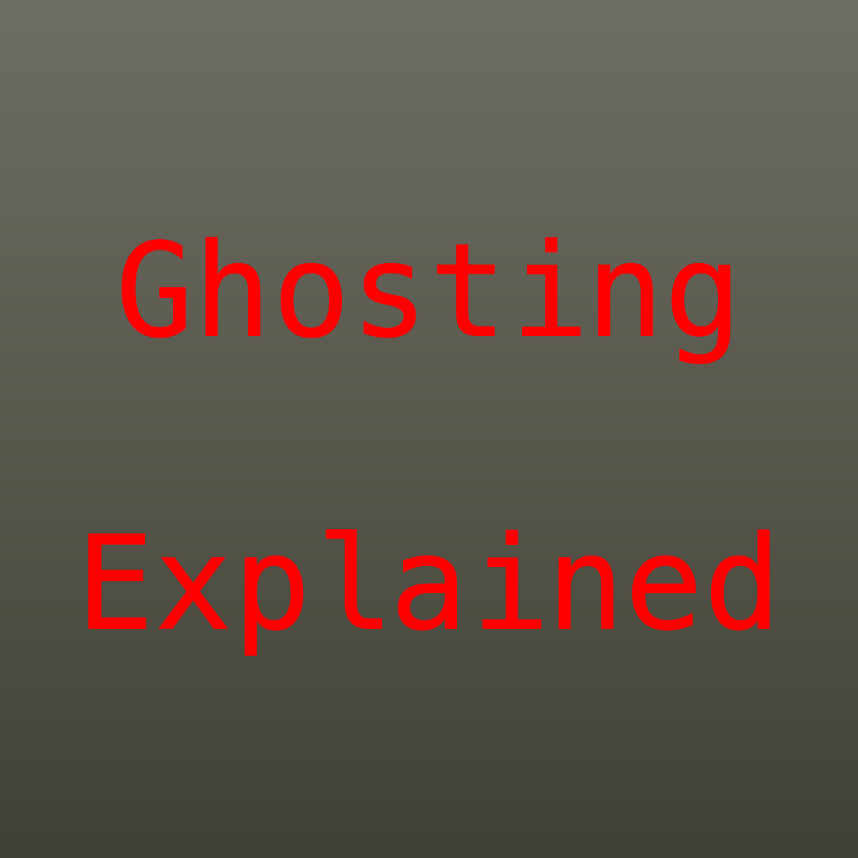 Ghosting
